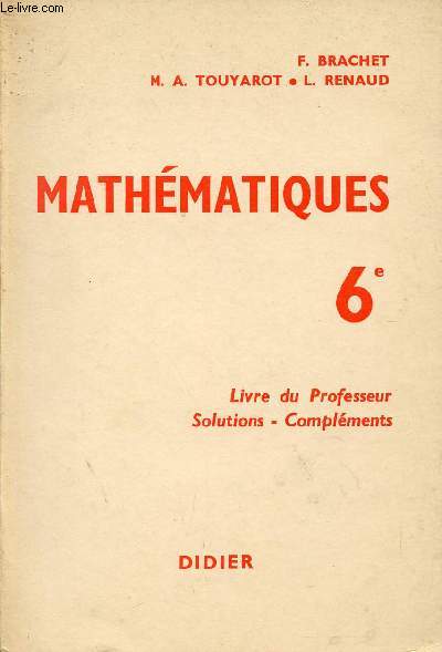 MATHEMATIQUES / CLASSE DE 6 / LIVRE DU PROFESSEUR / SOLUTIONS - COMPLEMENTS.