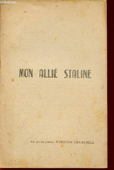 MON ALLIE STALINE / CE QU'EN PENSE WINSTON CHURCHILL / RECUEIL DANS 