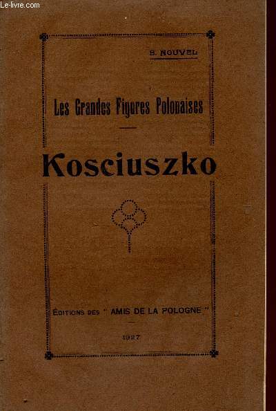 LES GRANDES FIGURES POLONAISES / KOSCIUSZKO.