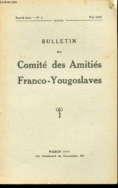 BULLETIN DU COMITE DES AMITIES FRANCO-YOUGOSLAVES / N2 / MAI 1932.