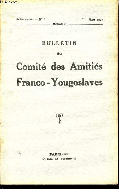 BULLETIN DU COMITE DES AMITIES FRANCO-YOUGOSLAVES / SEPTIEME ANNEE / N1 / MARS 1936.
