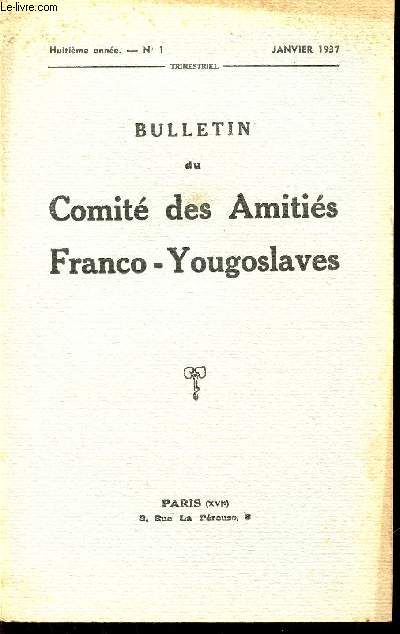 BULLETIN DU COMITE DES AMITIES FRANCO-YOUGOSLAVES / HUITIEME ANNEE / N1 / JUIN 1937.