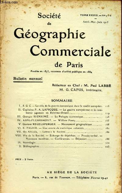 SOCIETE DE GEOGRAPHIE COMMERCIALE DE PARIS / TOME XXXVII - N 4 - 5 - 6 / AVRIL - MAI - JUIN 1915.