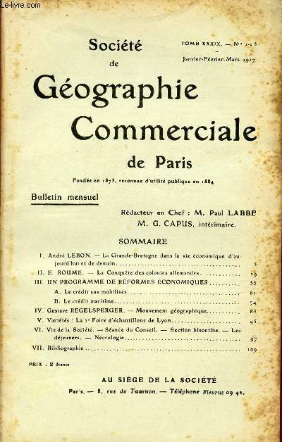 SOCIETE DE GEOGRAPHIE COMMERCIALE DE PARIS / TOME XXXIX - N 1 - 2 - 3 / JANVIER - FEVRIER - MARS 1917.