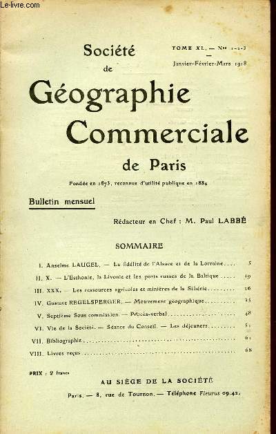 SOCIETE DE GEOGRAPHIE COMMERCIALE DE PARIS / TOME XL / N 1 - 2 - 3 / JANVIER - FEVRIER - MARS 1918.