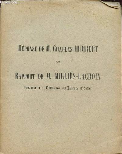 REPONSE DE M. CHARLES HUMBERT AU RAPPORT DE M. MILLES-LACROIX.