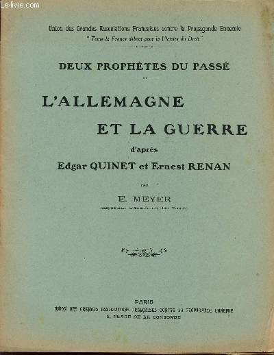 DEUX PROPHETES DU PASSE / L'ALLEMAGNE ET LA GUERRE D'APRES EDGAR QUINET ET ERNEST RENAN.