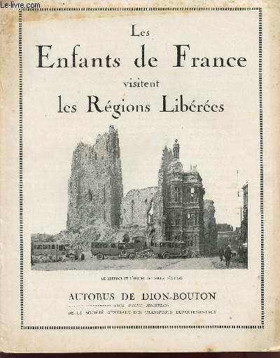 LES ENFANTS DE FRANCE VISITENT LES REGIONS LIBEREES / AUTOBUS DE DION-BOUTON DE LA SOCIETE GENERALE DES TRANSPORTS DEPARTEMENTAUX.