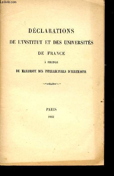 DECLARATIONS DE LINSTITUT ET DES UNIVERSITES DE FRANCE - A PROPOS DU MANIFESTE DES INTELLECTUELS D'ALLEMAGNE.