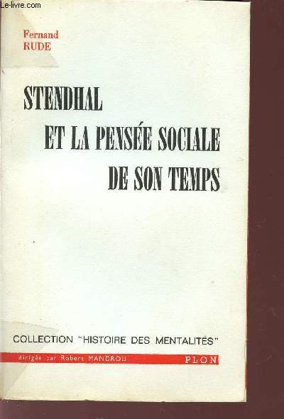 STENDHAL ET LA PENSEE SOCIALE DE SON TEMPS / COLLECTION 