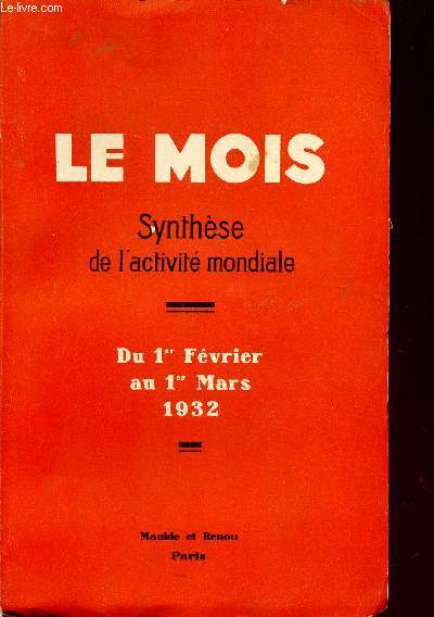 LE MOIS / SYNTHESE DE L'ACTIVITE MONDIALE / DU &ER FEVRIER AU 1ER MARS 1932.