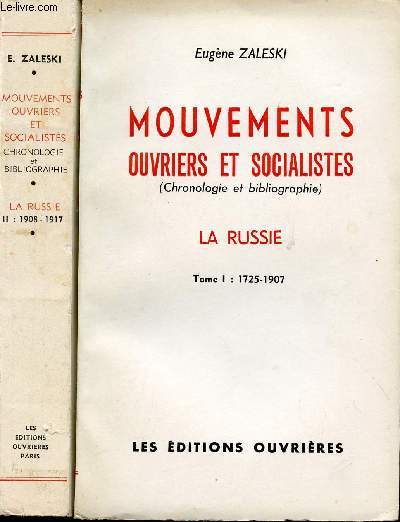 MOUVEMENTS OUVRIERS ET SOCIALISTES / LA RUSSIE / TOME I : 1725 - 1907 + TOME II : 1908 - 1917./ CHRONOLOGIE ET BIBLIOGRAPHIE.