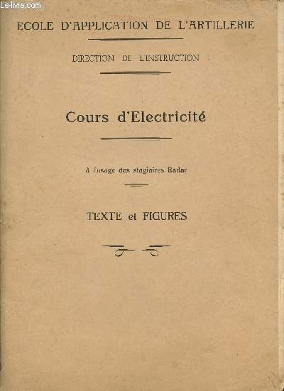 COURS D'ELECTRICITE / A L'USAGE DES STAGIAIRES RADAR / TEXTE ET FIGURES.