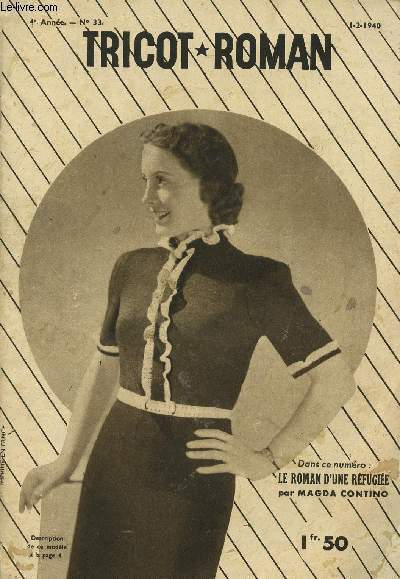TRICOT ROMAN / 4 ANNEE - N33 / 1.2.1940 / LE ROMAN D'UNE REFUGIEE PAR MAGDA CONTINO.