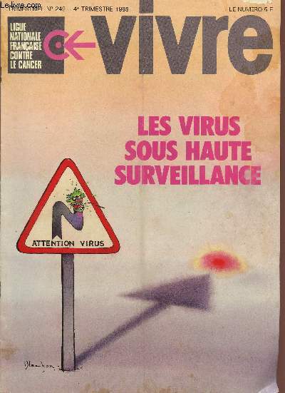 VIVRE / LIGUE NATIONALE FRANCAISE CONTRE LE CANCER / N249 - 4me TRIMESTRE 1985 / LES VIRUS SOUS HAUTE SURVELLANCE - ATTENTION VIRUS.