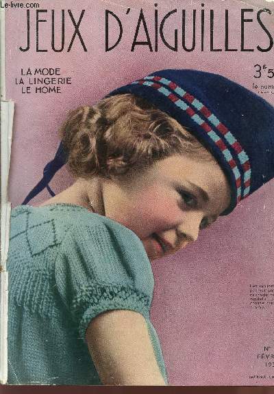 JEUX D'AIGUILLES / LA MODE LA LINGERIE LE HOMME / N54 / FEVRIER 1939.