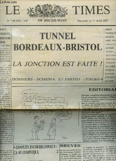 LE TIMES OF SOUTH WEST / N68-3304- 1er AVRIL 1987 / TUNNEL BORDEAUX-BRISTOL - LA JONCTION EST FAITE / CONFLITS INTER-REGIONAUX: CA SE COMPLIQUE / CORNEMUSE BLUES AU GRAND THEATRE / TOUTE LA VERITE SUR LA STATUE DE LA PUCELLE / LE MUSEE D'AQUITAINE ...