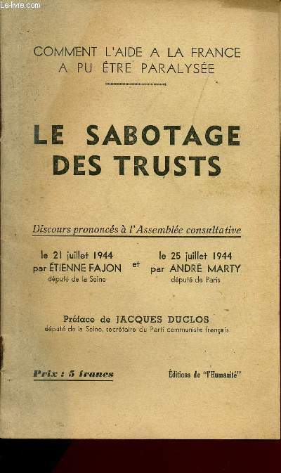 LE SABOTAGE DES TRUSTS / COMMENT L'AIDE A LA FRANCE A PU ETR PARALYSEE / DISCOURS PRONONCES A L'ASSEMBLEE CONSULTATIVE.