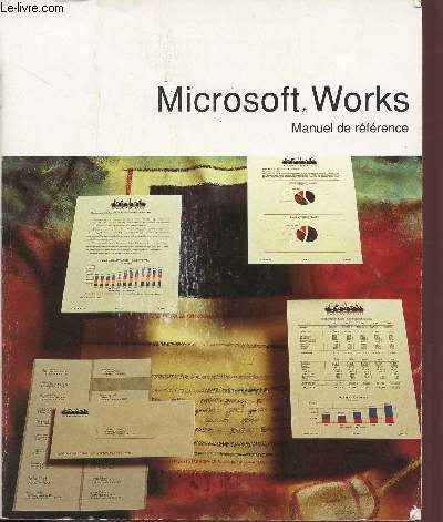 MICROSOFT WORKS / MANUEL DE REFERENCE.