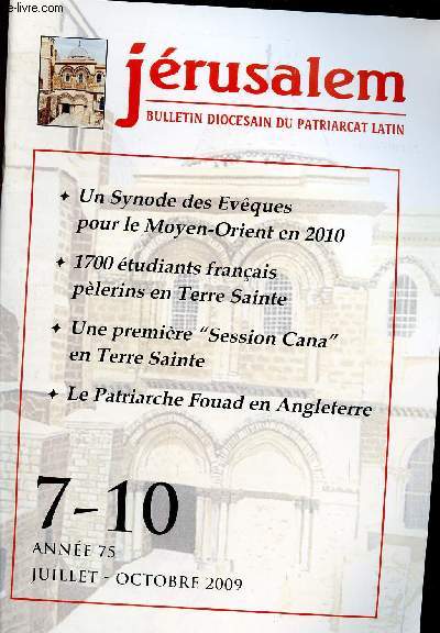 JERUSALEM / BULLETIN DIOCESAIN DU PATRIARCAT LATIN / N 7 - 10 / ANNEE 75 / JUILLET - OCTOBRE 2009.
