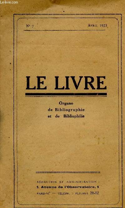 LE LIVRE / ORGANE DE BIBLIOGRAPHIE ET DE BIBLIOPHILIE / N7 - AVRIL 1923.