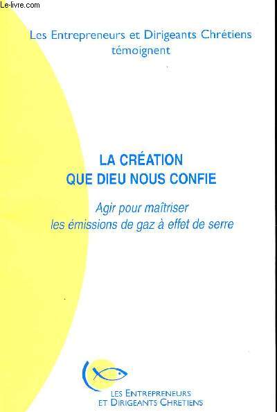 LA CREATION QUE DIEU NOUS CONFIE - AGIR POUR MAITRISER LES EMISSIONS DE GAZ A EFFET DE SERRE.