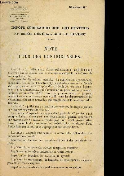 IMPOTS CEDULAIRES SUR LES REVENUE ET IMPOT GENERAL SUR LE REVENU / NOTE POUR LES CONTRIBUABLES / DECEMBRE 1917.