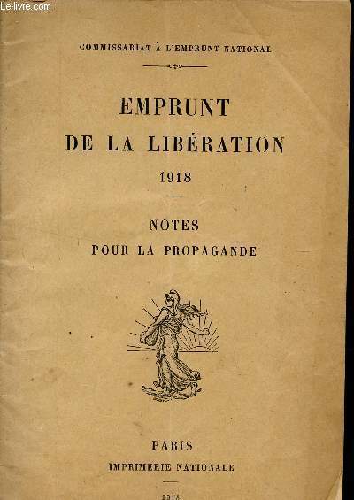 EMPRUNT DE LA LIBERATION 1918 - NOTES POUR LA PROPAGANDE.