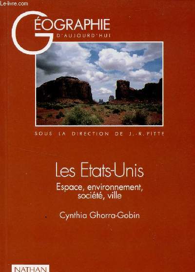 LES ETATS-UNIS : ESPACE, ENVIRONNEMENT, SOCIETE, VILLE / COLLECTION GEOGRAPHIE D'AUJOURD'HUI.