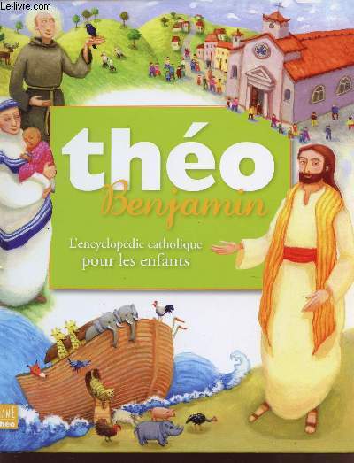THEO BENJAMIN / L'ENCYCLOPEDIE CATHOLIQUE POUR LES ENFANTS.