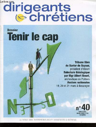 DIRIGEANTS ET CHRETIENS / N40 / MARS - AVRIL 2010 / DOSSIER : TENIR LE CAP.