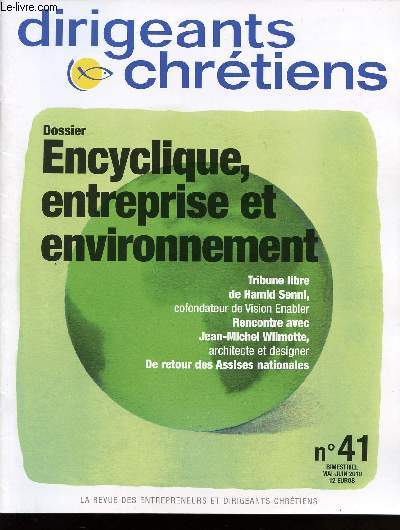 DIRIGEANTS ET CHRETIENS / N41 / MAI - JUIN 2010 / DOSSIER : ENCYCLIQUE, ENTREPRISE ET ENVIRONNEMENT.