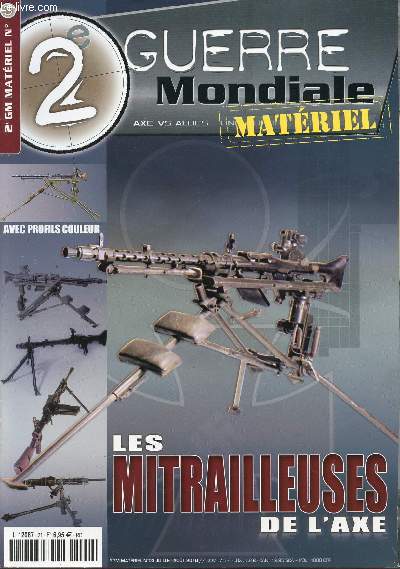 2 GUERRE MONDIAL MATERIEL / N3 / JUILLET-AOUT 2010 / LES MITRAILLEUSES DE L'AXE.