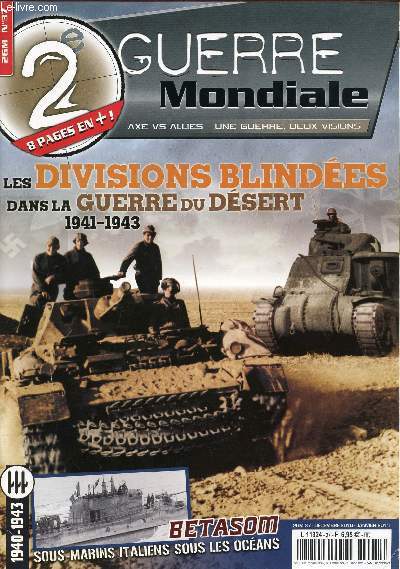 2 GUERRE MONDIAL MATERIEL / N37 / DECEMBRE 2010 / LES DIVISIONS BLINDEES DANS LA GUERRE DU DESERT - 1941-1943 / BETASOM - 1940-1943 - SOUS-MARINS ITALIENS SOUS LES OCEANS...