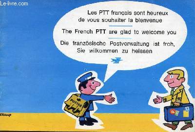 LE PTT FRANCAIS SONT HEUREUS DE VOUS SOUHAITER LA BIENVENUE ... DANS LES BUREAUX DE POSTE.