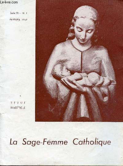LA SAGE-FEMME CATHOLIQUE / 29 ANNEE / SERIE VI - N1 - FEVRIER 1957.