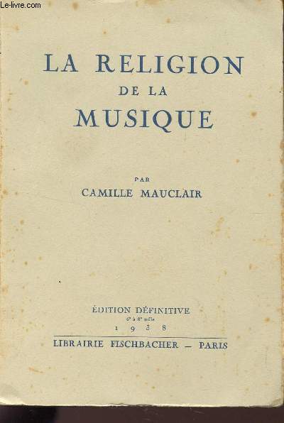 LA RELIGION DE LA MUSIQUE / EDITION DEFINITIVE.