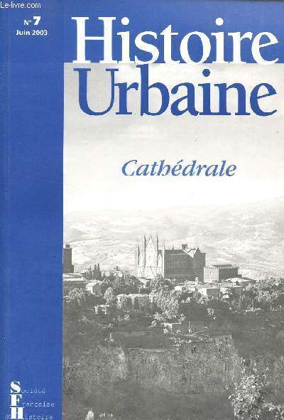 HISTOIRE URBAINE - CATHEDRALE / N7 - JUIN 2003.