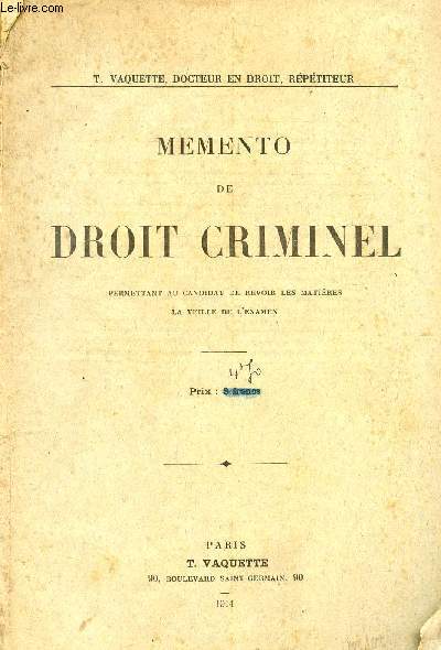 MEMENTO DE DROIT CRIMINEL - PERMETTANT AU CANDIDAT DE REVOIR LES MATIERES LA VEILLE DE L'EXAMEN.