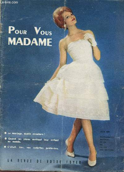 POUR VOUS MADAME / LA REVUE DE VOTRE FOYER / JUIN 1960 - SUPPLEMENT MENSUEL DU N174 DE 