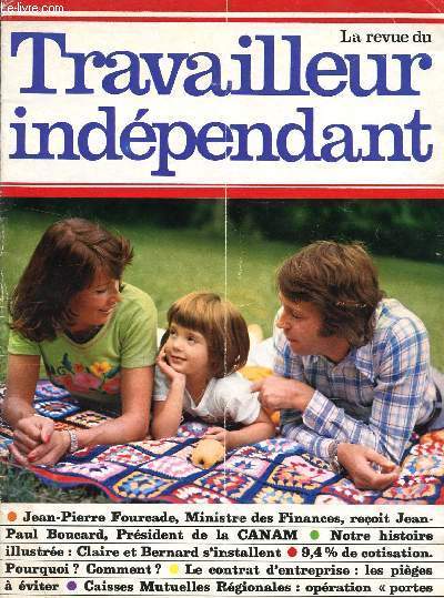 LA REVUE DU TRAVAILLEUR INDEPENDANT / N2 - SEPTEMBRE 1975 / J.P.FOURCADE RECOIT J.P. BOUCARD / PIERRE ET FRANCOIS S'INSTALLENT (NOTRE HISTOIRE ILLUSTREE) / 9,4 DE COTISATION - POURQUOI COMMENT / LE COTRAT D'ENTREPRISE : LES PIEGES A EVITER / CMR ....