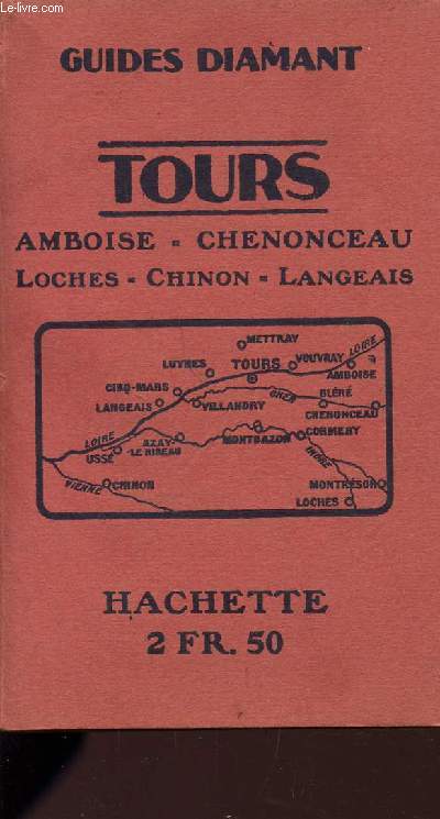 TOURS / AMBOISE - CHENONCEAU - LOCHES - CHINON - LANGEAIS / 4 PLANS - 22 GRAVURES.