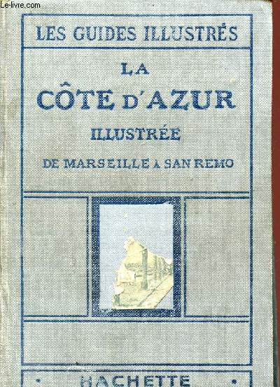 LA COTE D'AZUR ILLUSTREE - DE AMRSEILLE A SAN REMO / 3 EDITION.