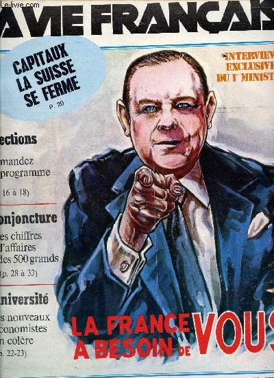 N1708 - 58 ANNEE - 6 MARS 1978 / INTERVIEW EXCLUSIVE DU 1er MINISTRE / CAPITAUX LA SUISSE DE FERME - ELECTIONS DEMANDEZ LE PROGRAMME / CONJONCTURE LES CHIFFRES D'AFFAIRES DES 500 GRANDS / UNIVERSITE : LES NOUVEAUX ECONOMISTES EN COLERE ETC....