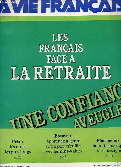 N1741 - 59 ANNEE - 23 OCTOBRE 1978 / LES FRANCAIS FACE A LA RETRAITE - UNE CONFIANCE AVEUGLE / PRIX : LES MOIS LES PLUS LONGS / BOURSE : APPRENEZ A GERER VOTRE PORTEFEUILLE AVEC LES PLUS-VALUES / PLACEMENTS : LA NUMISMATIQUE S'EST ASSAGIE ...