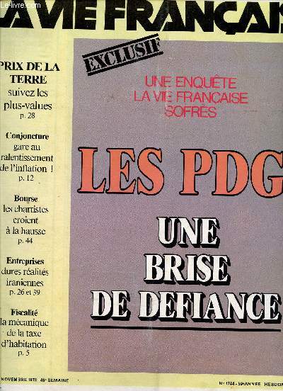 N1744 - 59 ANNEE - 13 NOVEMBRE 1978 / UNE ENQUETE LA VIE FRANCAISES SOFFRES / LES PDG: UNE BRISE DE DEFIANCE / PRIX DE LA TERRE / GARE AU RALENTISSEMENT SDE L'INFLATION / LES CHARTISTES CROIENT A LA HAUSSE (BOURSE) / DURES REALITES IRANIENNES....