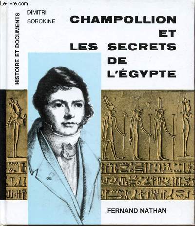 CHAMPOLLION ET LES SECRETS DE L'EGYPYTE / COLLECTION 