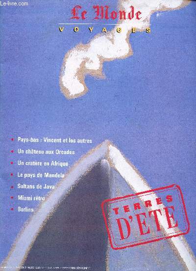 LE MONDE VOYAGES / N14051 - 31 MARS 1990 / PAYS BAS : VINCENT ET LES AUTRES / UN CHATEAU AUX ORCADES / UN CRATERE EN AFRIQUE / LE PAYS DE MANDELA / SULTANS DE JAVA / MIAMI RETRO / BERLINS ...
