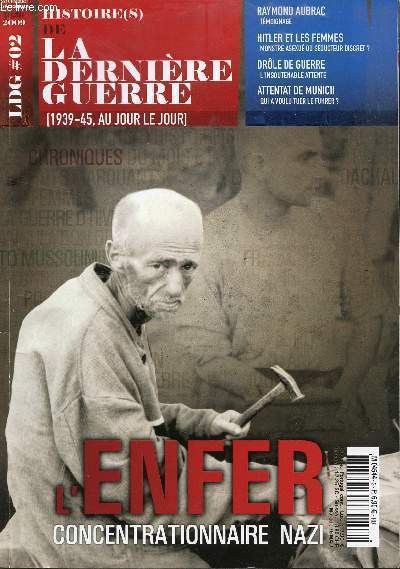 LDG N 2 / NOVEMBRE - DECEMBRE 2009 / L'ENFER CONCENTRATIONNAIRE NAZI / RAYMOND AUBRAC 