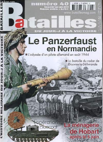 N40 / MAI-JUIN 2010 / LE PANZERFAUST EN NORMANDIE - L'ODYSSEE D4UN PILOTE ALLEMAND EN AOUT 1944 / LA BATAILLE DU RADAR DE DOUVRES LA DELIVRANCE / LA MENAGERIE DE HOBART APRES DE 6 JUIN / L'OPERATION BLUECOAT .